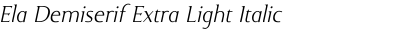 Ela Demiserif Extra Light Italic